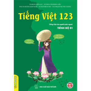 Tiếng Việt 123 (Tiếng Việt Dành Cho Người Nước Ngoài) Trình Độ B1