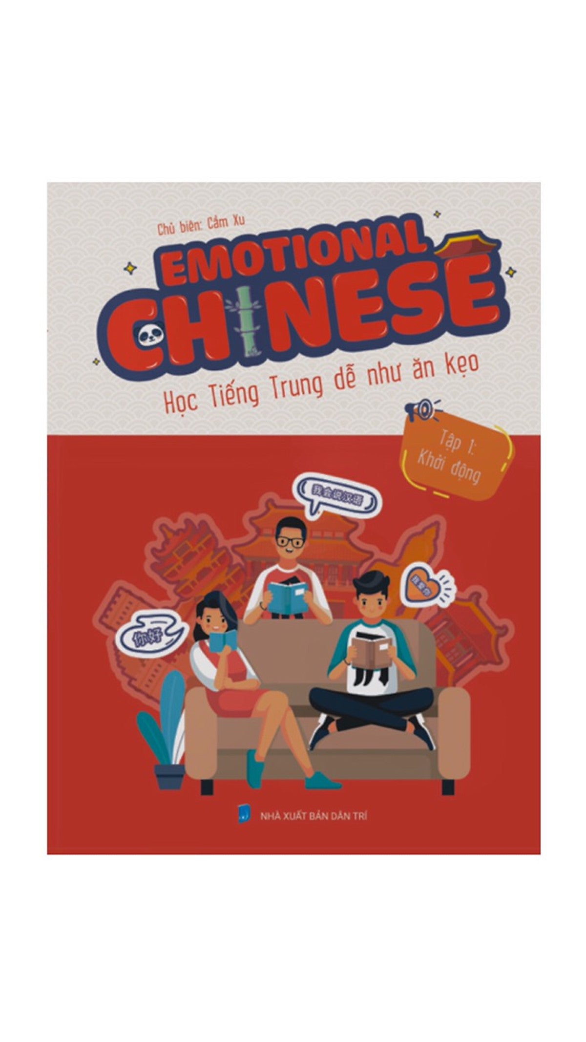 Emotional Chinese Tiếng Trung Cảm Xúc - Tập 1 Khởi Động