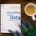 Load image into Gallery viewer, Storytelling With Data - Kể Chuyện Thông Qua Dữ Liệu
