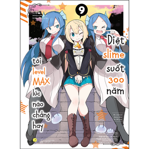 Manga Diệt Slime Suốt 300 Năm, Tôi Levelmax Lúc Nào Chẳng Hay - Tập 9
