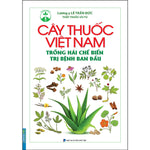 Load image into Gallery viewer, Cây Thuốc Việt Nam Trồng Hái Chế Biến Trị Bệnh Ban Đầu
