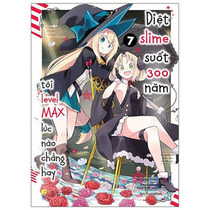 Manga Diệt Slime Suốt 300 Năm, Tôi Levelmax Lúc Nào Chẳng Hay - Tập 7